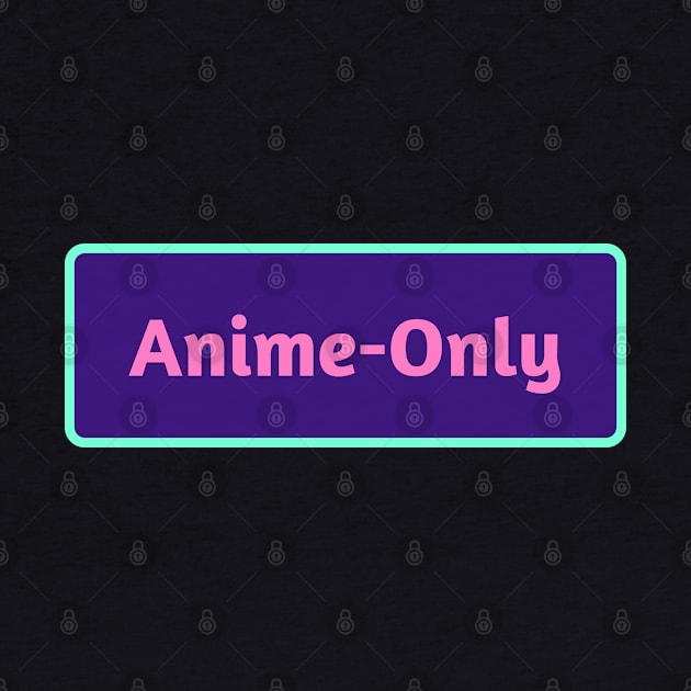 Anime Only by In Asian Spaces